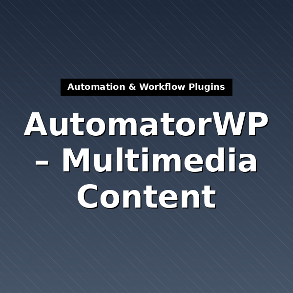 automatorwp-multimedia-content-3