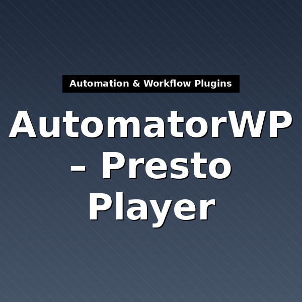 automatorwp-presto-player-3
