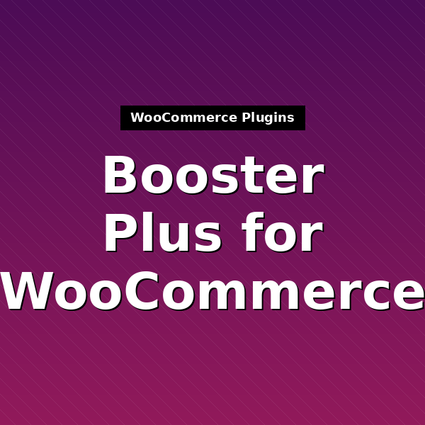 booster-plus-for-woocommerce-2