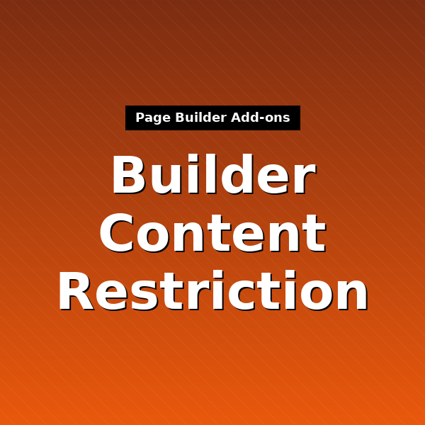 builder-content-restriction-1