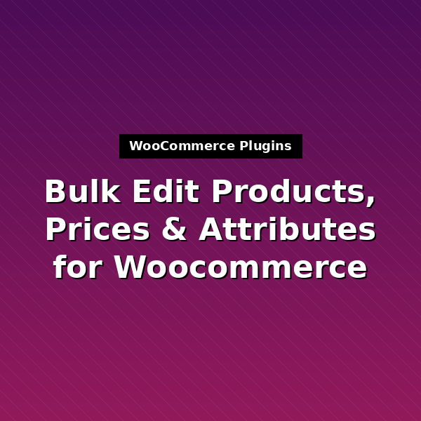 bulk-edit-products-prices-attributes-1