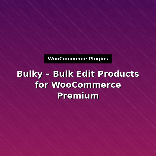 bulky-woocommerce-bulk-edit-products-1