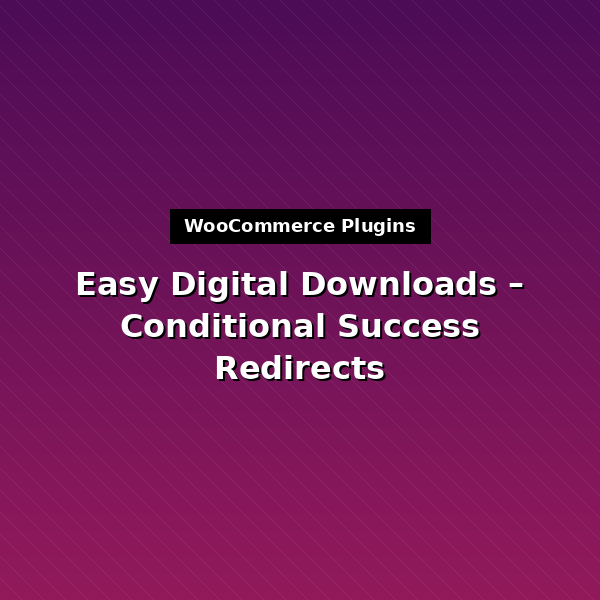 edd-conditional-success-redirects-1