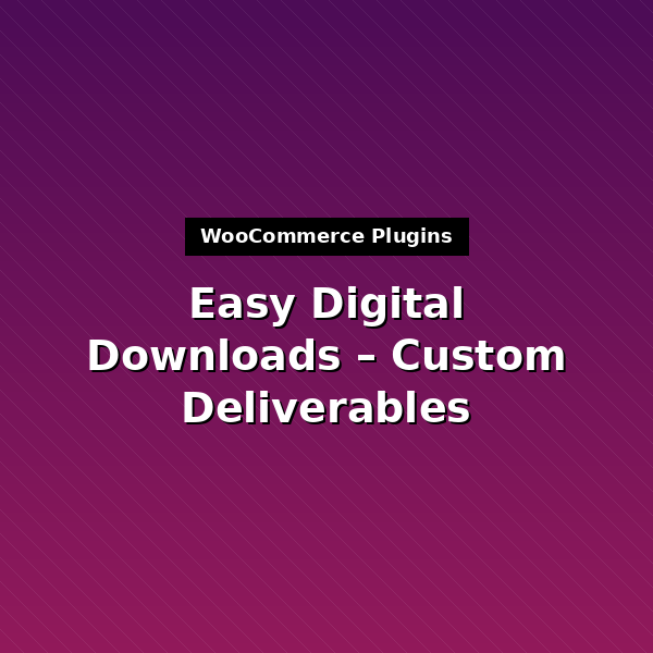 edd-custom-deliverables-1