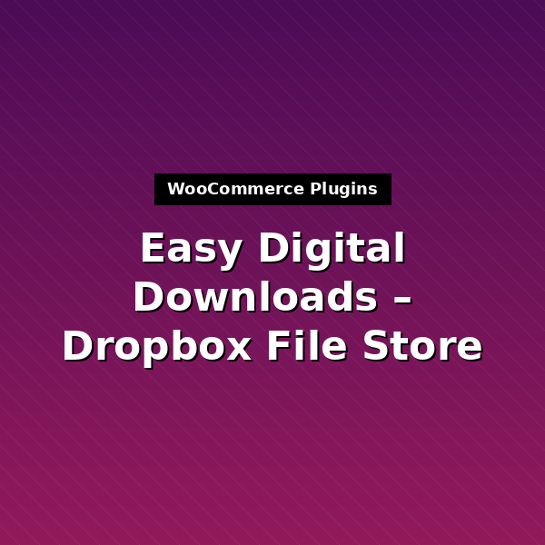 edd-dropbox-file-store-1
