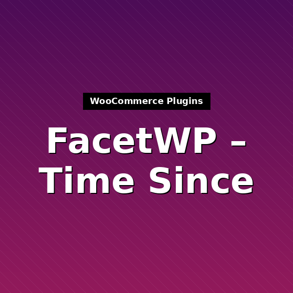 facetwp-time-since-1