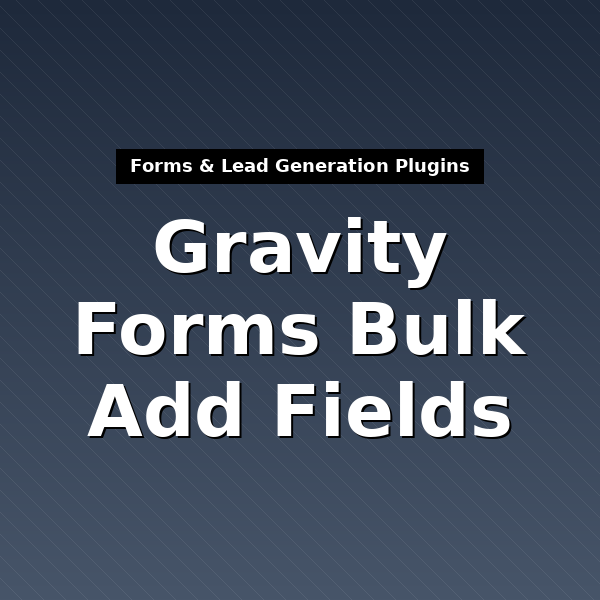 gf-bulk-add-fields-1