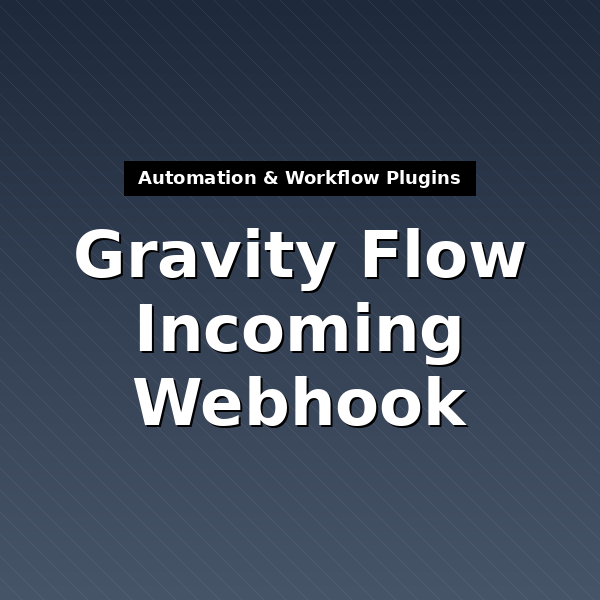 gravityflowincomingwebhook-1