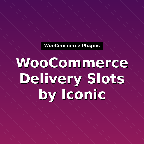 iconic-woo-delivery-slots-1