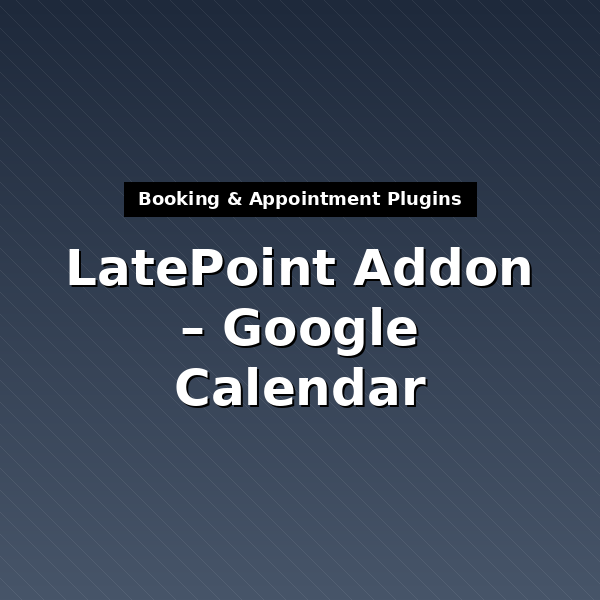 latepoint-google-calendar-1