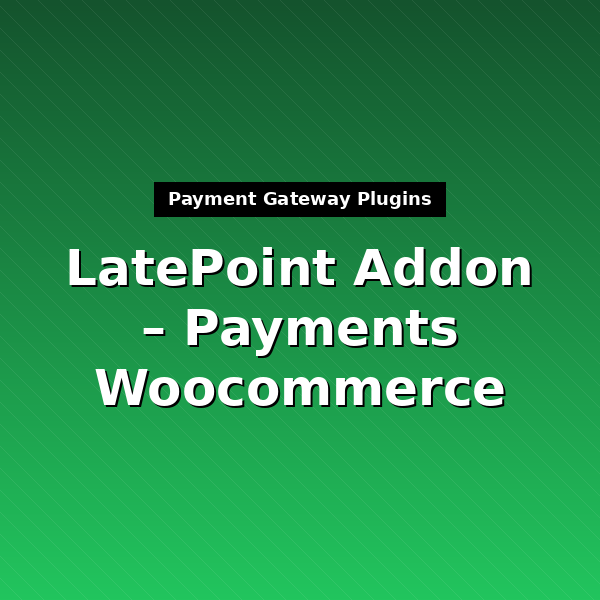 latepoint-payments-woocommerce-1