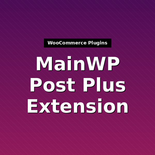mainwp-post-plus-extension-1
