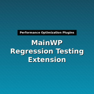 MainWP Regression Testing Extension