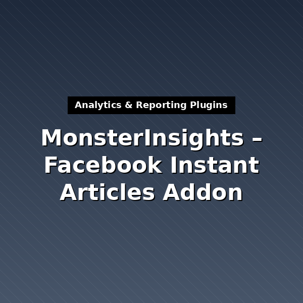 monsterinsights-facebook-instant-articles-1