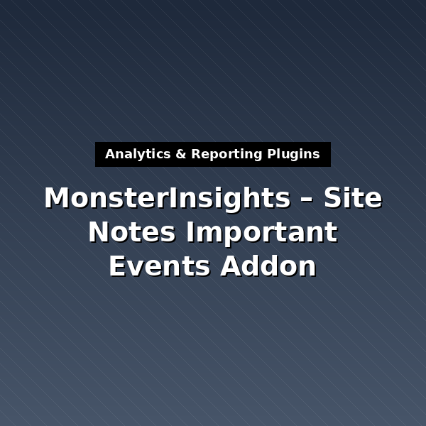 monsterinsights-site-notes-important-events-1