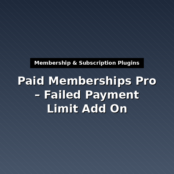 pmpro-failed-payment-limit-1