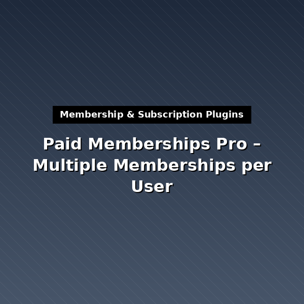 pmpro-multiple-memberships-per-user-1