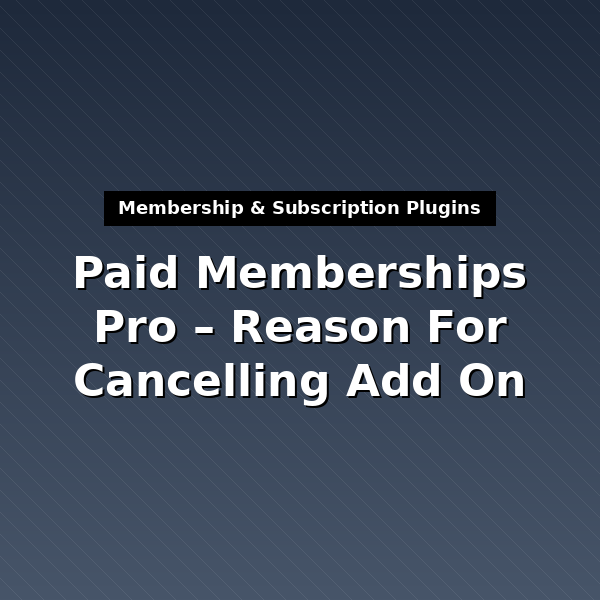 pmpro-reason-for-cancelling-1