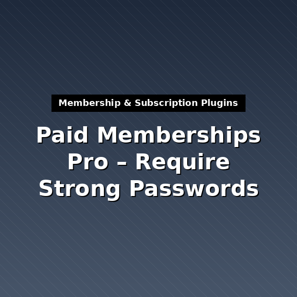 pmpro-strong-passwords-1
