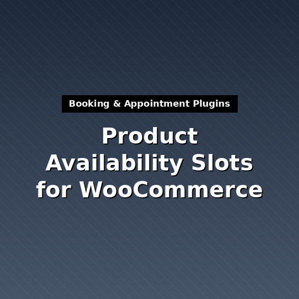 product-availability-slots-for-woocommerce-1
