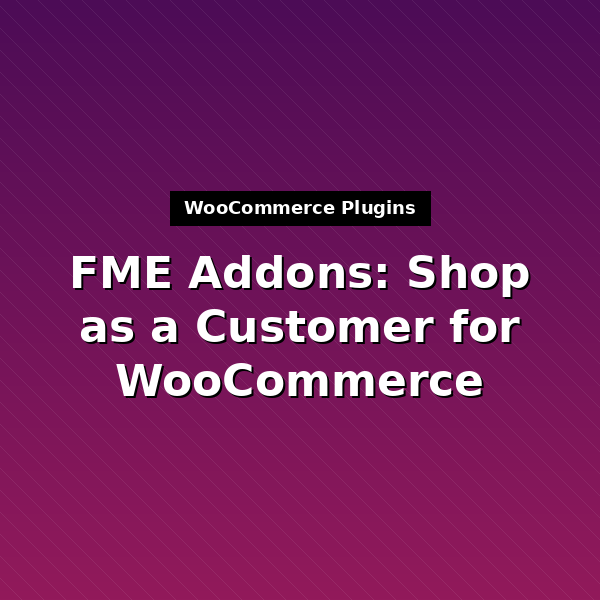 shop-as-a-customer-for-woocommerce-1