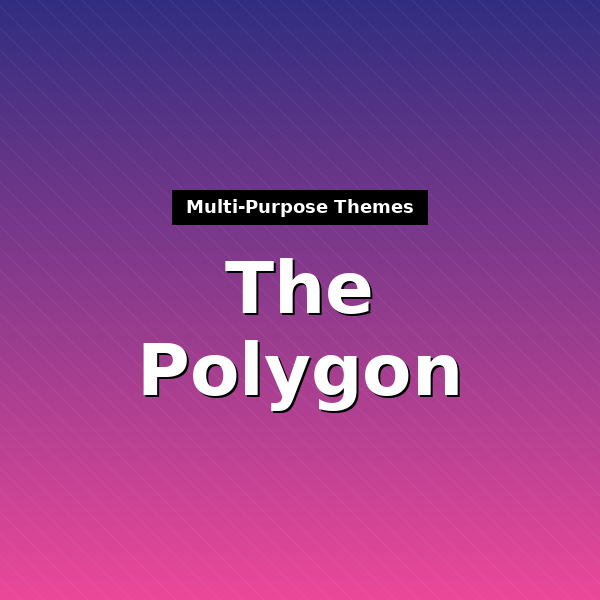 the-polygon-your-inspiration-themes
