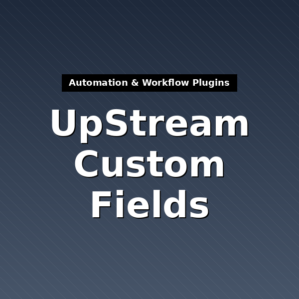 upstream-custom-fields-1
