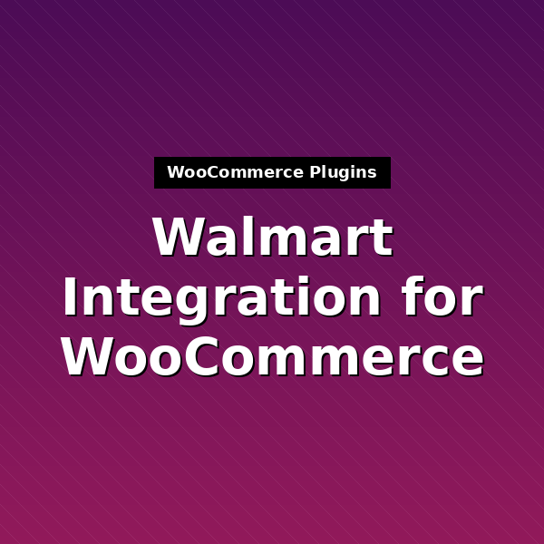 walmart-integration-for-woocommerce-1
