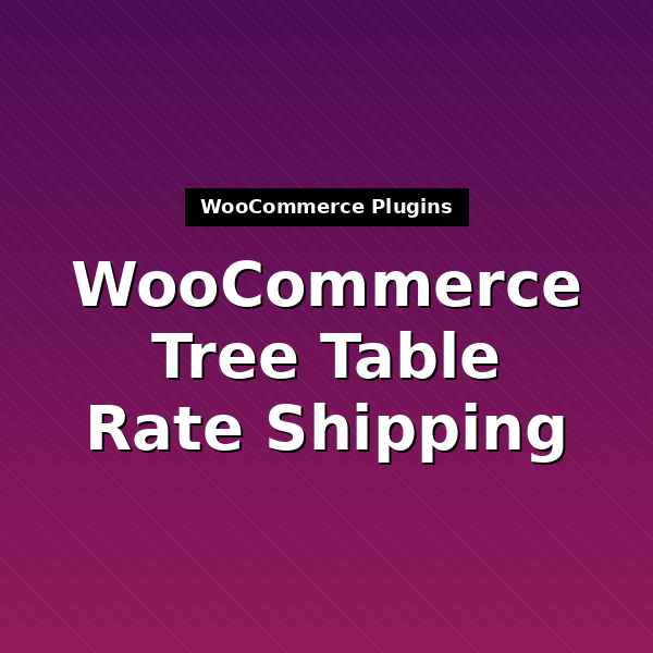 wc-tree-table-rate-shipping-1