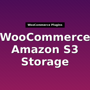 WooCommerce Amazon S3 Storage