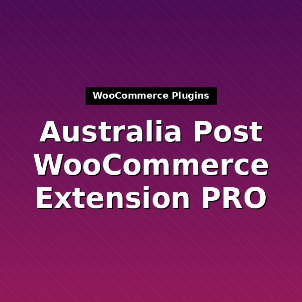 woocommerce-australia-post-extension-pro-4