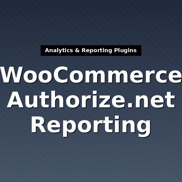 woocommerce-authorize-net-reporting-1