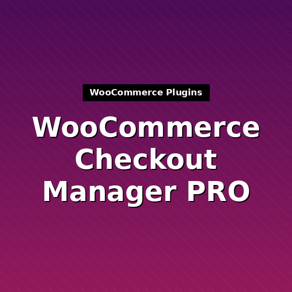 woocommerce-checkout-manager-pro-1