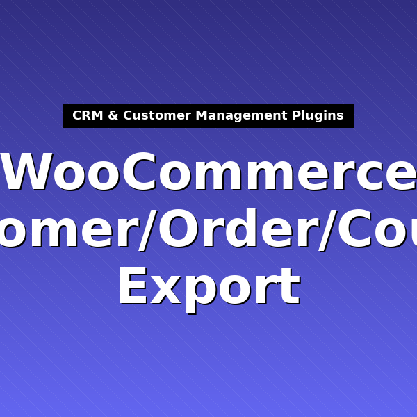 woocommerce-customer-order-csv-export-1