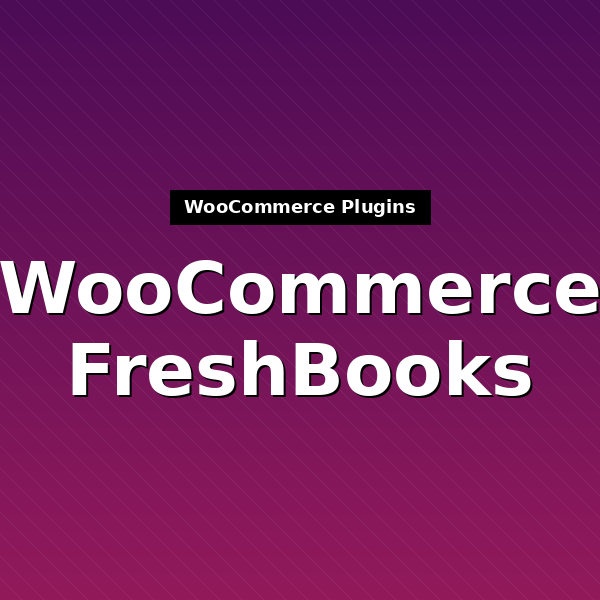 woocommerce-freshbooks-1