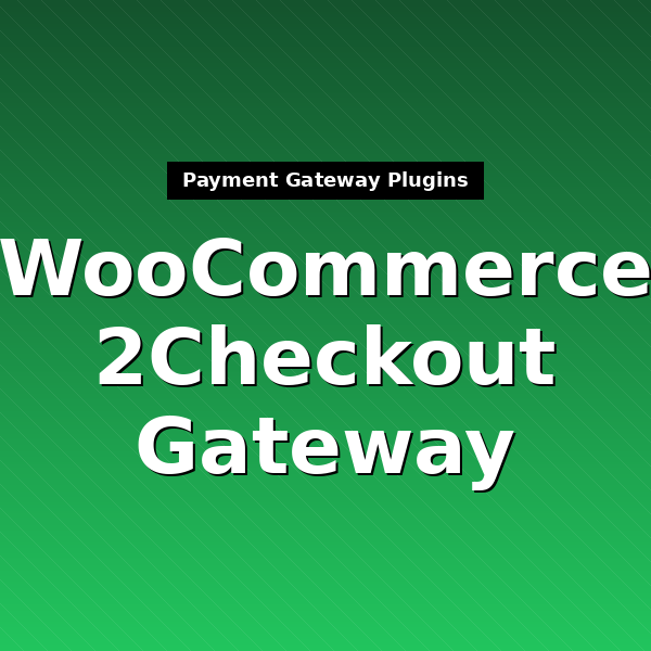 woocommerce-gateway-2checkout-1