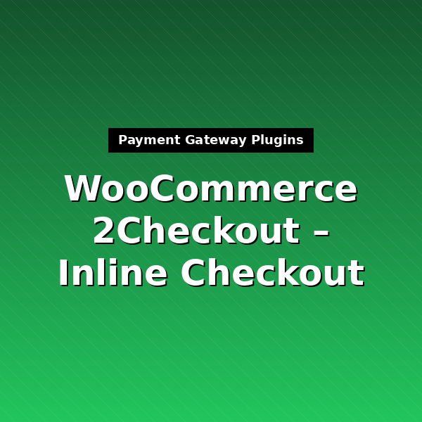 woocommerce-gateway-2checkout-inline-checkout-1
