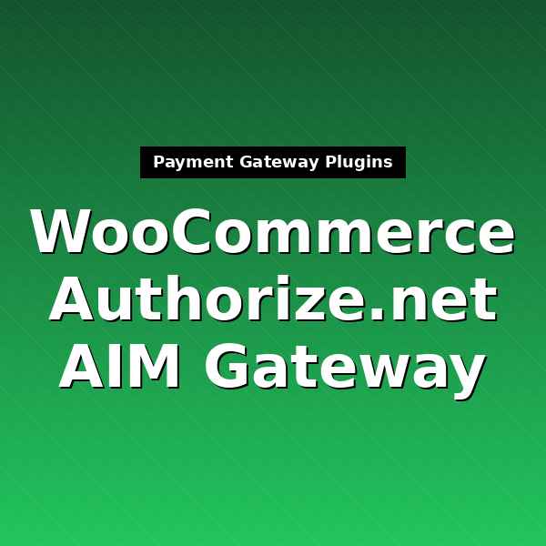 woocommerce-gateway-authorize-net-aim-1