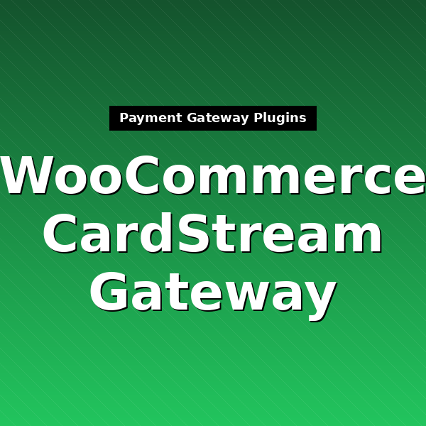 woocommerce-gateway-cardstream-1