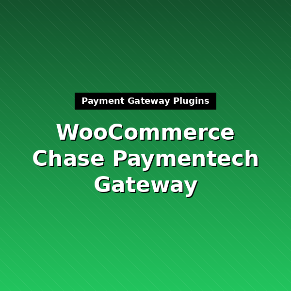 woocommerce-gateway-chase-paymentech-1