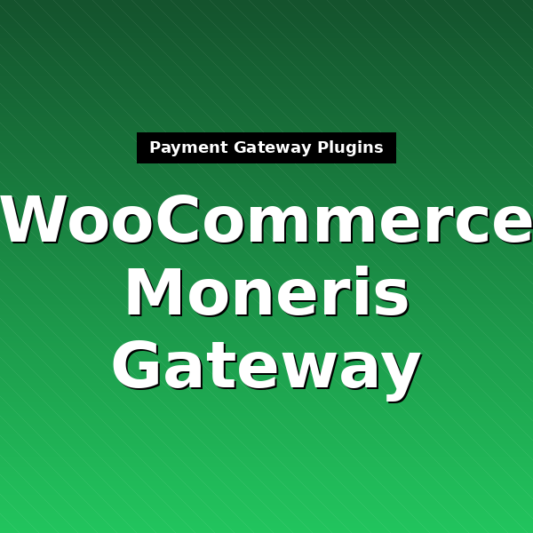 woocommerce-gateway-moneris-1