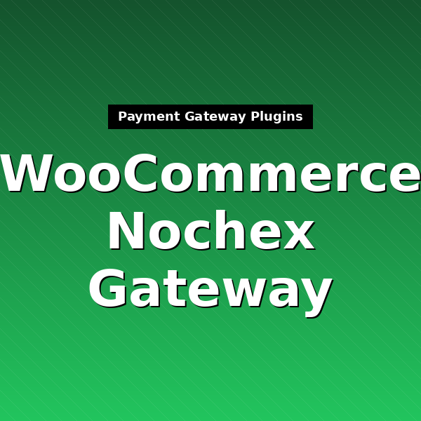 woocommerce-gateway-nochex-1