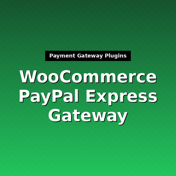 woocommerce-gateway-paypal-express-1
