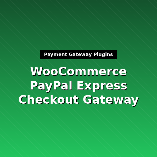 woocommerce-gateway-paypal-express-checkout-1