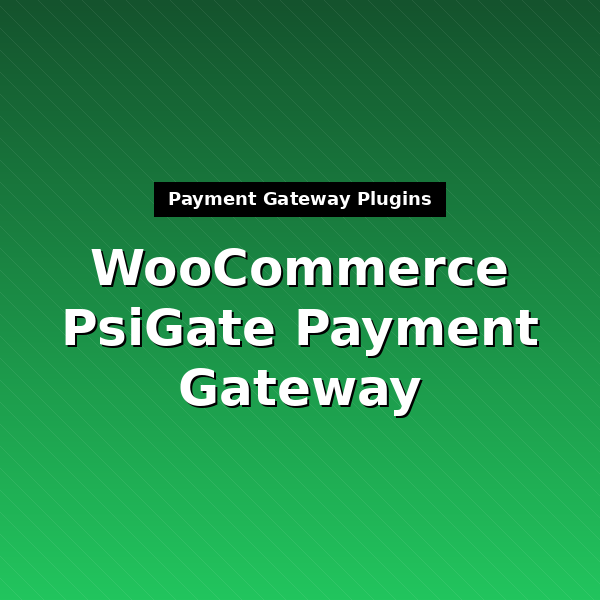 woocommerce-gateway-psigate-1