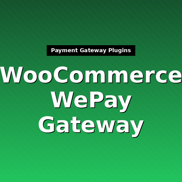 woocommerce-gateway-wepay-1