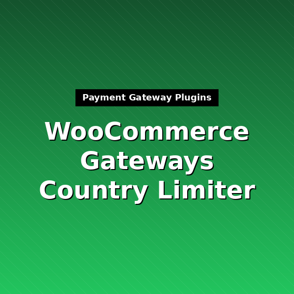 woocommerce-gateways-country-limiter-1