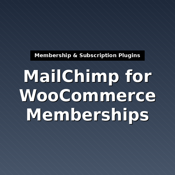 woocommerce-memberships-mailchimp-1
