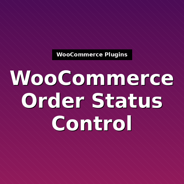 woocommerce-order-status-control-1