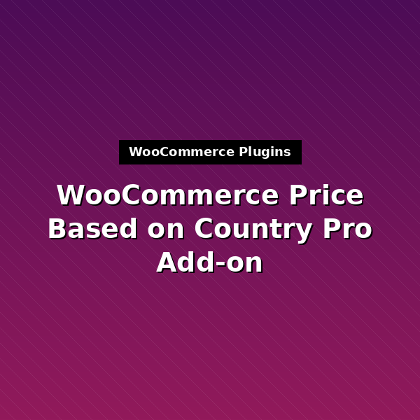 woocommerce-price-based-country-pro-addon-1